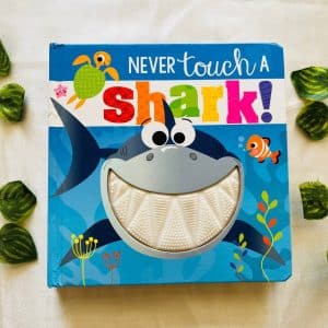 Never Touch a Shark! Touch and Feel Board Book