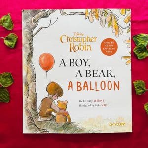 Disney Christopher Robin A Boy, A Bear, A Balloon: Picture Story Book