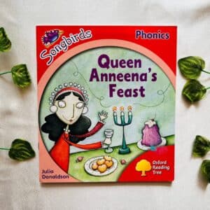 Songbirds Phonics: Queen Anneena's Feast By Julia Donaldson