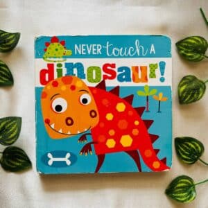 Never Touch Dinosaur! Board Book