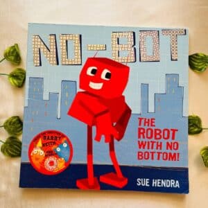 No-Bot The Robot With No Bottom: Picture Story Book