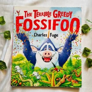 The Terrible Greedy Fossifoo: Picture Story Book
