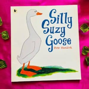 Silly Suzy Goose: Picture Story Book