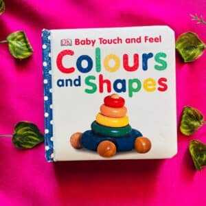 Colours And Shapes: Touch and Feel Board Book