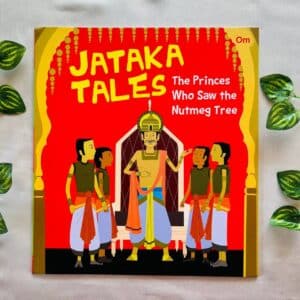 Jataka Tales The Princes Who Saw The Nutmeg Tree: Picture Story Book (Brand New Book)