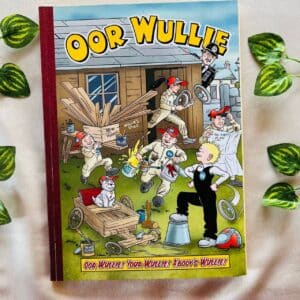 Oor Wullie! Your Wullie! A'Body's Wullie!