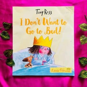 I Don't Want To Go To Bed! Picture Story Book