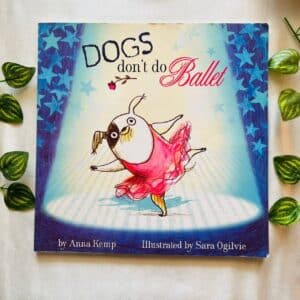 Dogs Don't Do Ballet: Picture Story Book