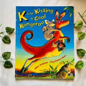 K Is For Kissing A Cool Kangaroo: Picture Story Book