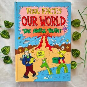 Foul Facts Our World The Awful Truth!