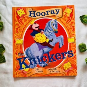Hooray For Knickers: Picture Story Book