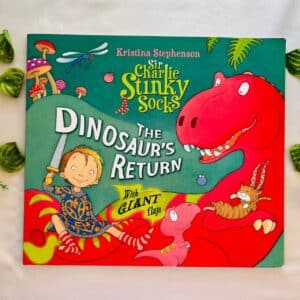 Sir Charlie Stinky Socks The Dinosaur's Return: Picture Story Book With Giant Flaps