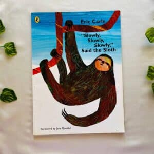 "Slowly, Slowly, Slowly," Said the Sloth By Eric Carle: Picture Story Book