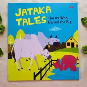 Jataka Tales The Ox Who Envied the Pig: Picture Story Book (Brand New Book)