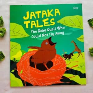Jataka Tales The Baby Quail Who Could Not Fly Away: Picture Story Book (Brand New Book)
