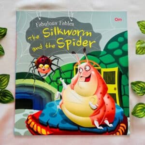 Fabulous Fables The Silkworm and the Spider: Picture Story Book (Brand New Book)