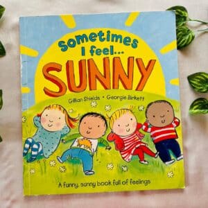 Sometimes I Feel Sunny: Picture Story Book