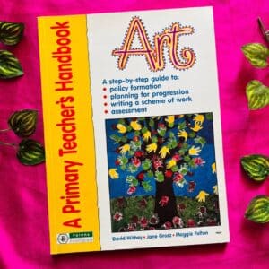 A Primary Teachers Handbook: Art
