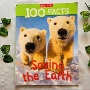 100 Facts Saving the Earth