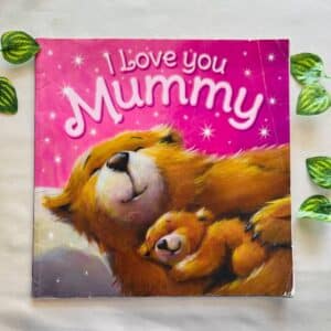 I Love You Mummy: Picture Story Book
