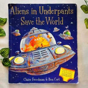 Aliens In Underpants Save the World: Picture Story Book