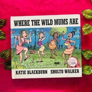 Where the Wild Mums Are