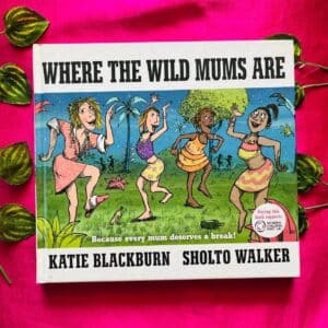 Where the Wild Mums Are