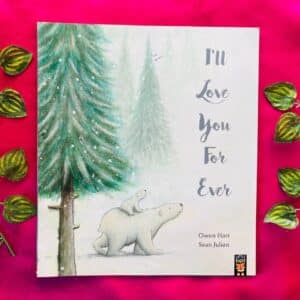 I'll Love You For Ever: Picture Story Book