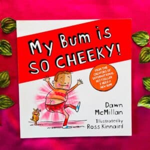 My Bum Is So Cheeky! Picture Story Book