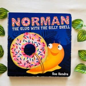 Norman The Slug With The Silly Shell: Board Book