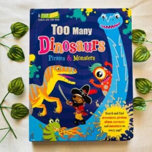 Too Many Dinosaurs Pirates & Monsters: Board Book