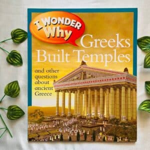 I Wonder Why: Greeks Built Temples