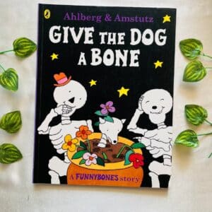 Give The Dog A Bone: Picture Story Book