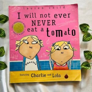 I Will Not Ever Never Eat A Tomato: Picture Story Book