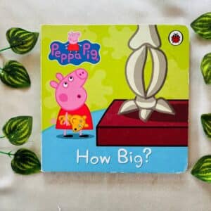 Peppa Pig: How Big? Board Book