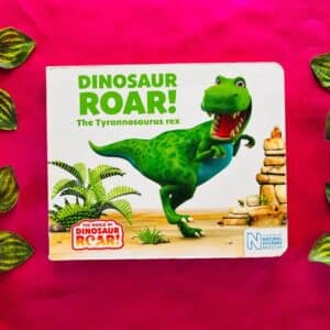 Dinosaur Roar! The Tyrannosaurus Rex: Board Book