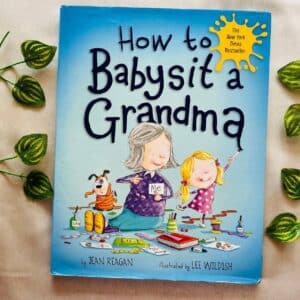 How To Babysit A Grandma