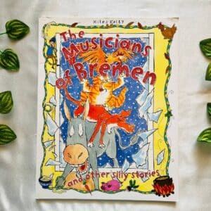 The Musicians of Bremen and Other Silly Stories
