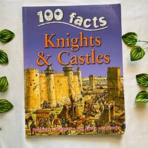 100 Facts Knights & Castles