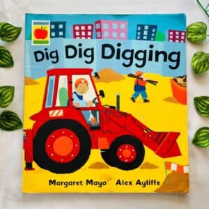 Dig, Dig Digging: Picture Story Book