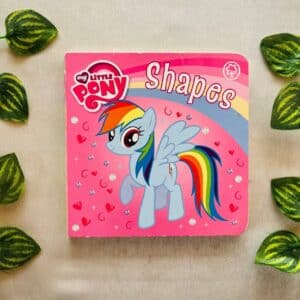My Little Pony Shapes: Board Book