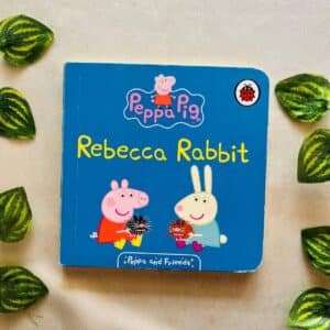 Peppa Pig Rebecca Rabbit: Board Book