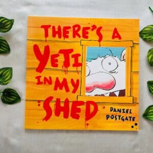 There's a Yeti In My Shed: Picture Story Book