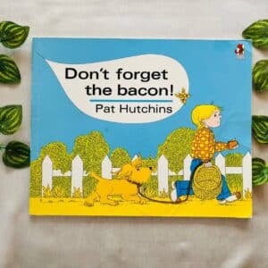 Don't Forget the Bacon! Picture Story Book