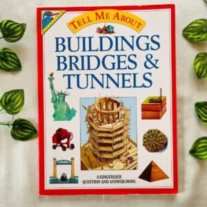 Tell Me About Buildings Bridges & Tunels
