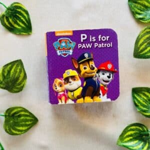 Paw Patrol P Is For Paw Patrol: Board Book