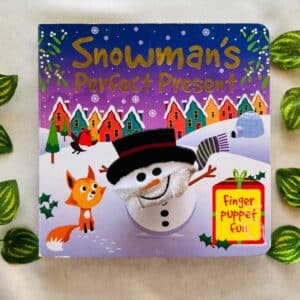Snowman's Perfect Present: A Finger Puppet Board Book
