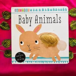 Baby Animals: Touch and Feel and Lift the Flap Board Book