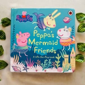Peppa Pig Peppa's Mermaid Friends: A Lift-the-Flap Board Book