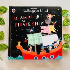 All Aboard the Pirate Ship! Lift the Flap Board Book